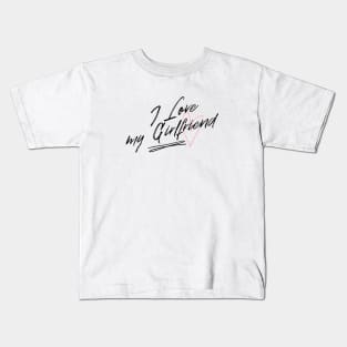 I love my girlfriend Kids T-Shirt